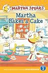 Martha Bakes a Cake (Martha Speaks) Martha Bakes a Cake (Martha Speaks)