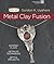 Metal Clay Fusion by Gordon K. Uyehara Metal Clay Fusion by Gordon K. Uyehara