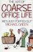 The Art Of Coarse Office Life