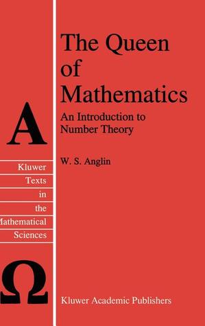 The Queen of Mathematics: An Introduction to Number Theory (Texts in the Mathematical Sciences, 8)