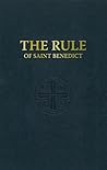 The Rule of St. Benedict by Benedict of Nursia