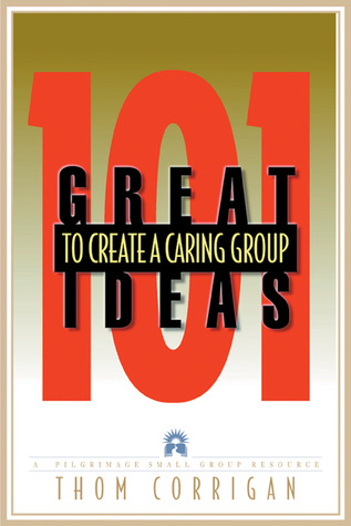 101 Great Ideas to Create a Caring Group (Paperback)