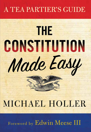 The Constitution Made Easy: A Tea Partier's Guide (Hardcover)