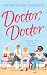 Doctor, Doctor: Incredible True Tales from a GP's Surgery