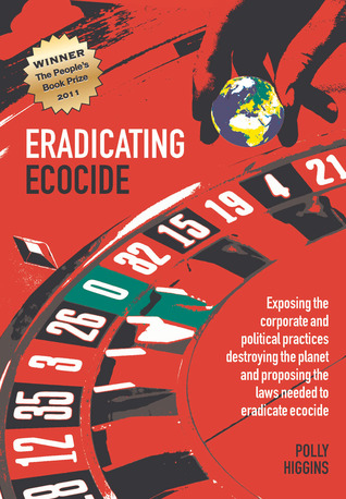Eradicating Ecocide: Exposing the Corporate and Political Practices Destroying the Planet and Proposing the Laws Needed to Eradicate Ecocide (Paperback)