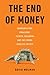 The End of Money: Counterfe...