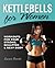 Kettlebells for Women by Lauren Brooks
