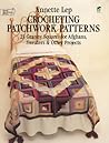 Crocheting Patchwork Patterns: 23 Granny Squares for Afghans, Sweaters and Other Projects