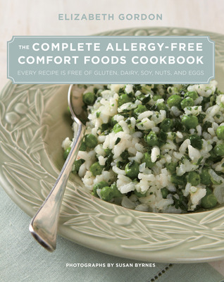 Complete Allergy-Free Comfort Foods Cookbook: Every Recipe Is Free Of Gluten, Dairy, Soy, Nuts, And Eggs (Hardcover)