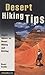 Desert Hiking Tips: Expert ...