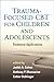Trauma-Focused CBT for Children and Adolescents: Treatment Applications