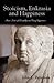 Stoicism, Enkrasia and Happiness: How Stoic philosophy can bring happiness