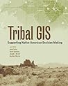 Tribal GIS: Supporting Native American Decision Making