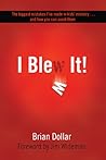 I Blew It!: The b...