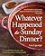 Whatever Happened to Sunday Dinner?: A Year of Italian Menus with 250 Recipes That Celebrate Family