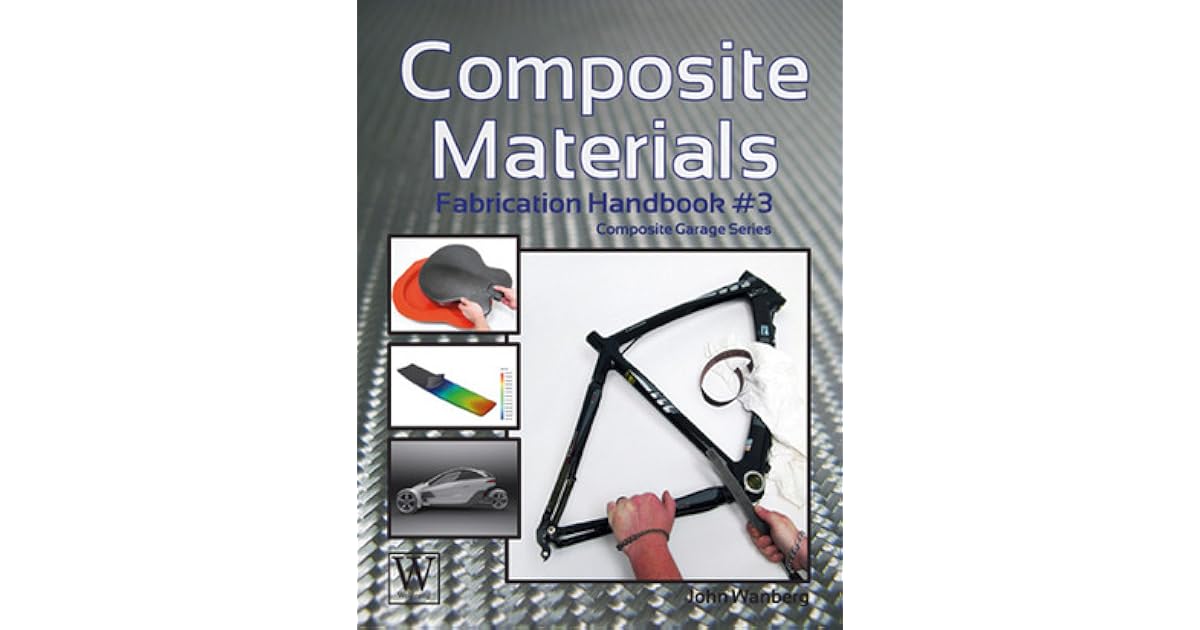 Composite Materials Fabrication Handbook 3 by John Wanberg