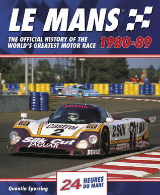 Le Mans 24 Hours 1980-89: The Official History of the World's Greatest Motor Race 1980-89