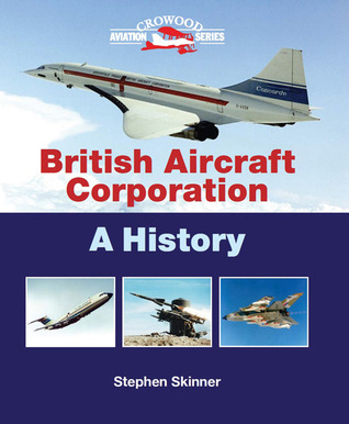 British Aircraft Corporation: A History (Crowood Aviation Series)