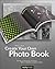 Create Your Own Photo Book: Design a Stunning Portfolio, Make a Bookstore-Quality Book