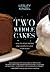 Two Whole Cakes: How to Stop Dieting and Learn to Love Your Body