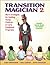 Transition Magician 2 by Mary Henthorne