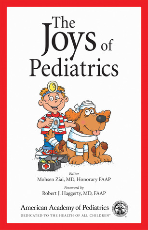 The Joys of Pediatrics: Take a break from the stresses of your practice with this collection of anecodes collected from pediatricians
