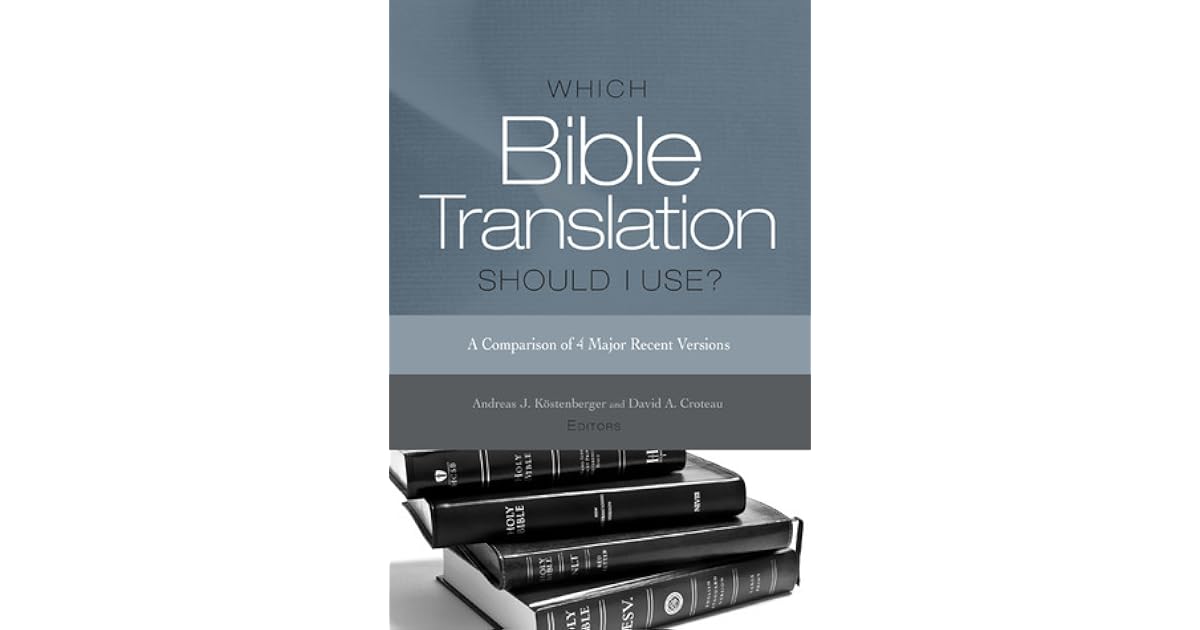 Which Bible Translation Should I Use? A Comparison of 4