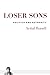 Loser Sons: Politics and Au...