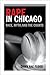 Rape in Chicago: Race, Myth, and the Courts (Women, Gender, and Sexuality in American History)