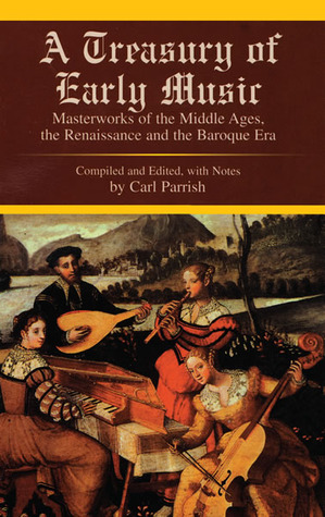 A Treasury of Early Music: Masterworks of the Middle Ages, the Renaissance and the Baroque Era (Dover Books on Music)