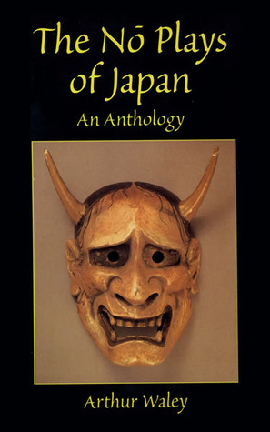 The Nō Plays of Japan: An Anthology