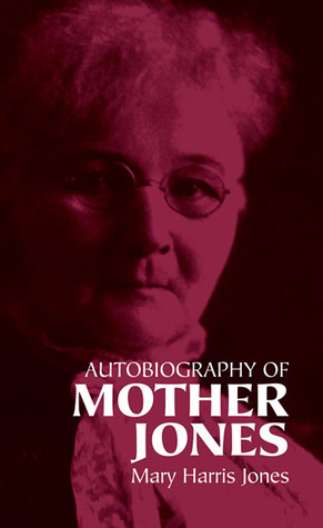 Autobiography of Mother Jones (Paperback)