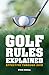 Golf Rules Explained by Steve Newell