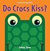 Do Crocs Kiss? by Salina Yoon