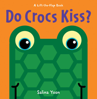 Do Crocs Kiss? (A Lift-the-Flap Book)