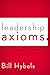 Leadership Axioms: Powerful Leadership Proverbs