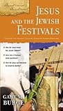 Jesus and the Jewish Festivals (Ancient Context, Ancient Faith)