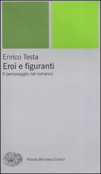 Eroi e figuranti. Il personaggio nel romanzo (Paperback)