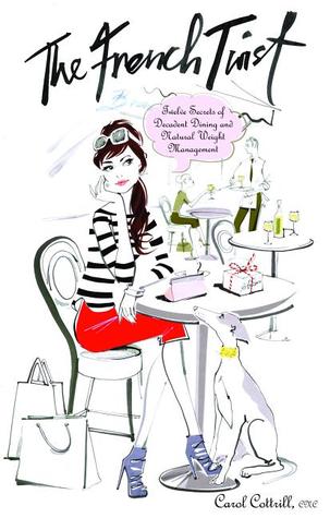 The French Twist: Twelve Secrets of Decadent Dining and Natural Weight Management (Paperback)