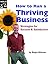 How to Run a Thriving Business by Ralph E. Warner