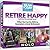 Retire Happy: What You Can ...