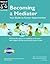 Becoming A Mediator: Your G...
