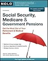 Social Security, Medicare & Government Pensions: Get the Most out of Your Retirement & Medical Benefits