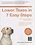 Lower Taxes in 7 Easy Steps by Stephen Fishman J.D.