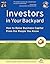 Investors in Your Backyard: How to Raise Business Capital from the People You Know