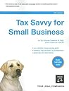 Tax Savvy for Small Business: Year-round Tax Strategies to Save You Money