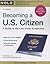 Becoming a U.S. Citizen: A Guide to the Law, Exam & Interview