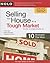 Selling Your House in a Tough Market: 10 Strategies That Work