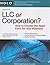 LLC or Corporation? How to Choose the Right Form for Your Bus... by Anthony Mancuso
