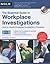 The Essential Guide to Workplace Investigations: How to Handle Employee Complaints & Problems